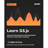 Learn D3.js: Create Stunning Interactive Web Visualizations with D3.js v7 and Modern JavaScript