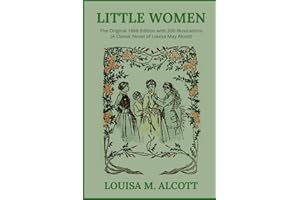 Little Women: The Original 1868 Edition with 200 Illustrations (A Classic Novel Of Louisa May Alcott)