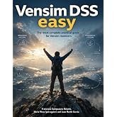 Vensim DSS easy: Simulation models based on System Dynamics. Guide with practical examples. (System Dynamics Modeling with Vensim)