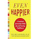 Even Happier: A Gratitude Journal for Daily Joy and Lasting Fulfillment