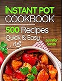 Instant Pot Pressure Cooker Cookbook: 500 Everyday