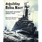 Rebuilding the Royal Navy: Warship Design Since 1945