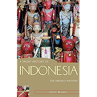 A Short History of Indonesia: The Unlikely Nation? (A Short History of Asia series) book cover