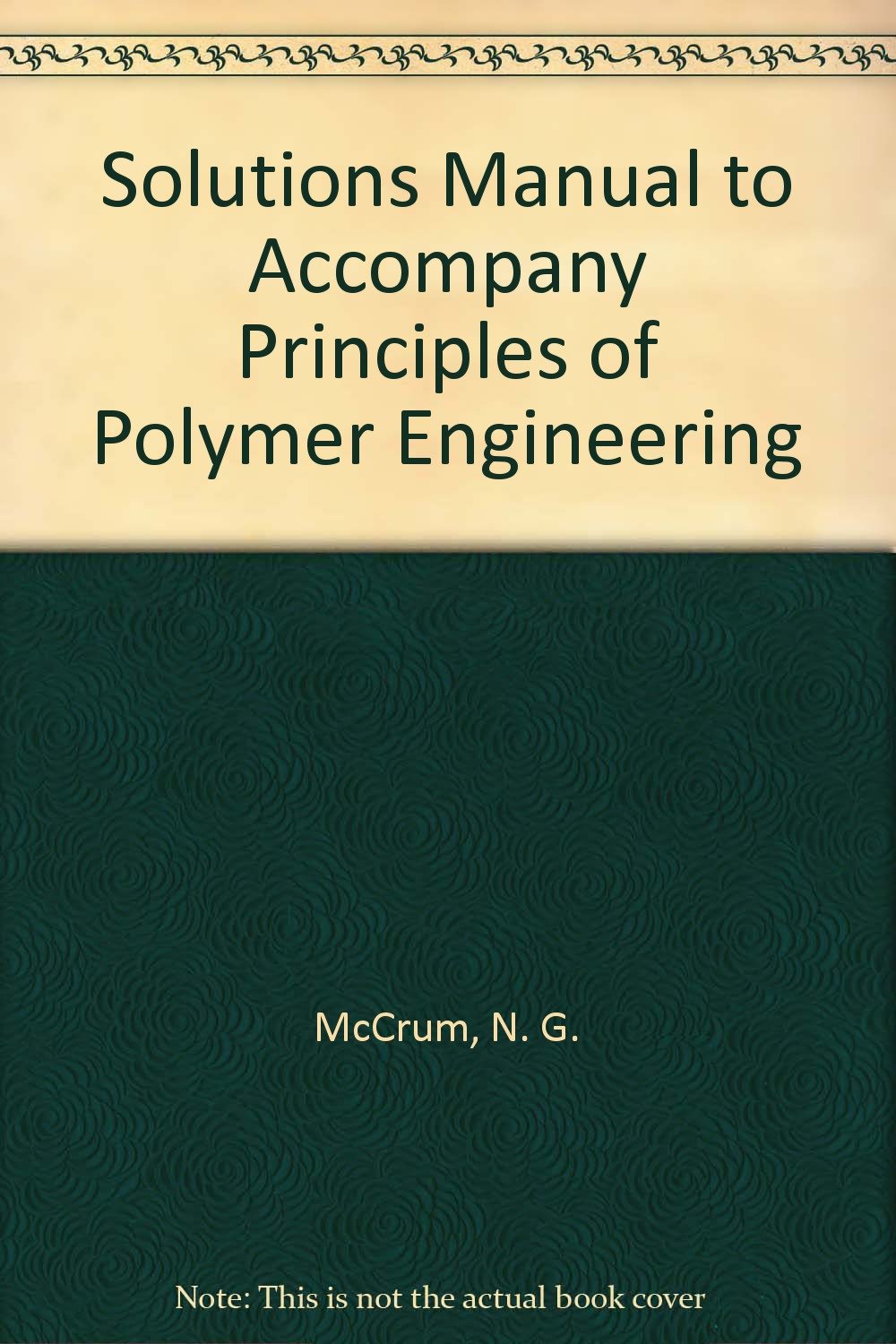 Principles of Polymer Engineering: Solutions Manual Paperback – 1 Dec 1989
