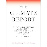 The Climate Report: National Climate Assessment-Impacts, Risks, and Adaptation in the United States
