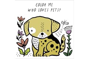 Color Me: Who Loves Pets?: Watch Me Change Color in Water (Volume 6) (Wee Gallery Bath Books, 6)