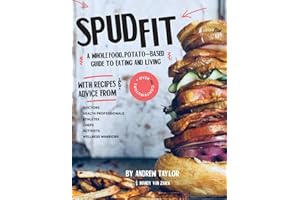 Spud Fit: A whole food, potato-based guide to eating and living.