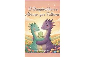 O Dragãozinho e o Abraço que Faltava (HISTÓRIA INFANTIL - HISTÓRIA PARA DORMIR - História kids - história para criança de 03 