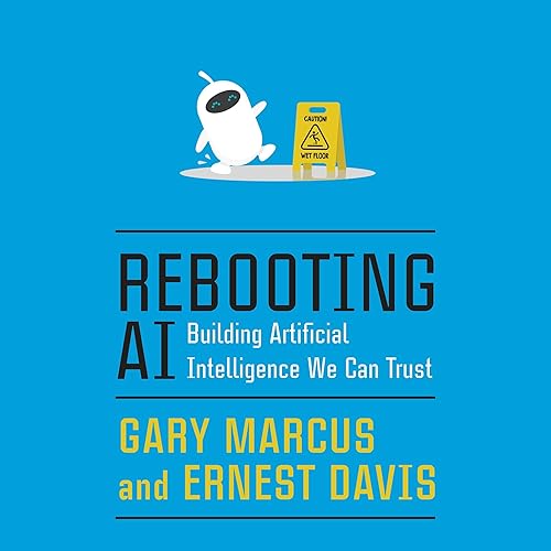 Download Rebooting AI: Building Artificial Intelligence We Can Trust PDF