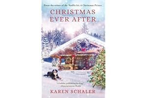 Christmas Ever After: A Heartfelt Holiday Romance from Writer of Netflix's A Christmas Prince