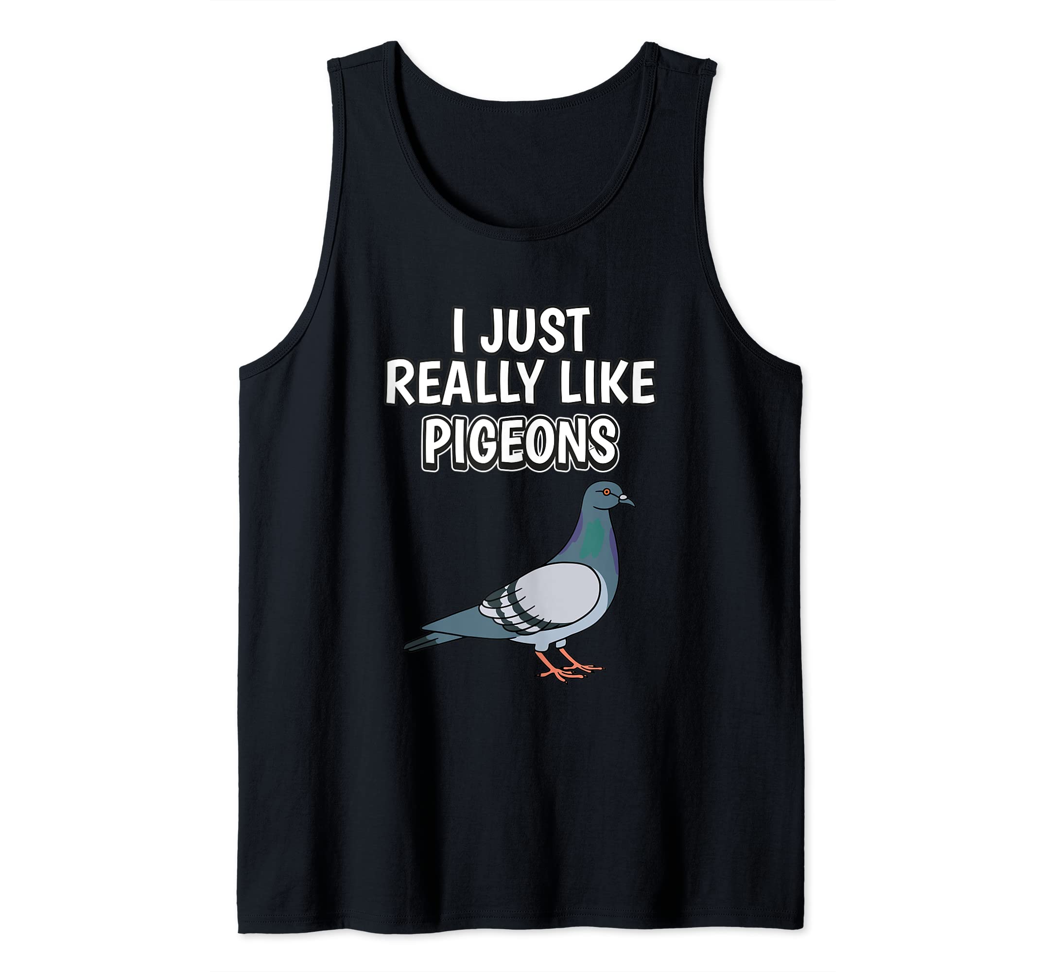 Bird Quote I Just Really Like Pigeons Clothes Pigeon Tank Top