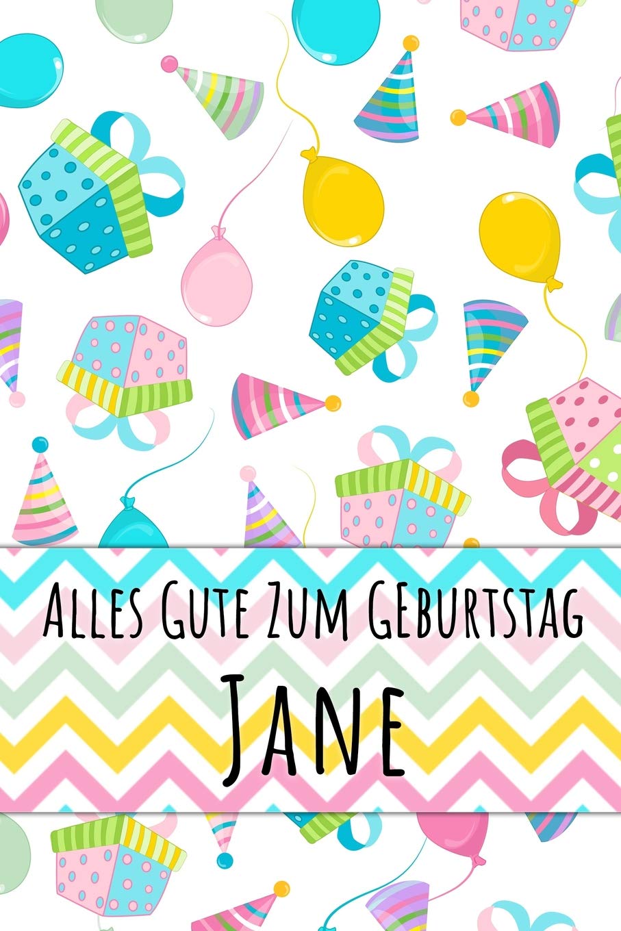 Alles Gute Zum Geburtstag Jane Liniertes Notizbuch Fur Deinen Personalisierten Vornamen Amazon De Publikationen Geburtstagsgeschenk Bucher