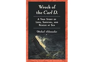 Wreck of the Carl D.: A True Story of Loss, Survival, and Rescue at Sea