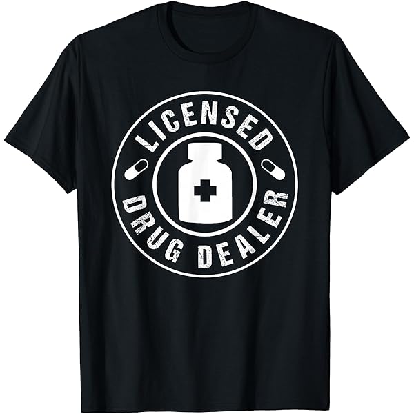 Amazon.com: Licensed Drug Dealer Pharmacy Gag Funny Educated Drug