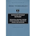 Modernity Without Restraint: The Political Religions, The New Science of Politics, and Science, Politics, and Gnosticism (Col