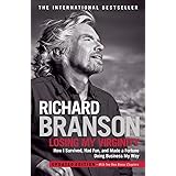 Losing My Virginity: How I Survived, Had Fun, and Made a Fortune Doing Business My Way