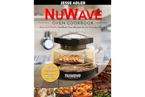 Nuwave Oven Cookbook: Easy & Healthy Nuwave Oven Recipes For The Everyday Home – Delicious Triple-Tested, Family-Approved Nuwave Oven Recipes (Clean Eating)