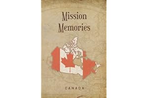Mission Memories: LDS Missionary Journal for Elders and Sisters serving in Canada