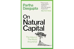 On Natural Capital: The Value of the World Around Us – Transforming Economics to Value Nature and Combat Climate Change