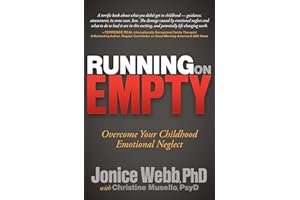 Running on Empty: Overcome Your Childhood Emotional Neglect
