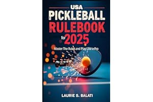 USA PICKLEBALL RULEBOOK For 2025 - 2026: Master The Rules and Play Like a Pro