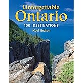 Unforgettable Ontario: 100 Destinations