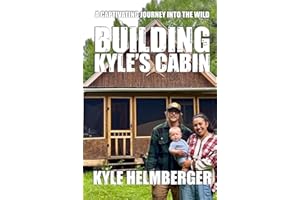 Building Kyle's Cabin: A Captivating Journey Into The Wild