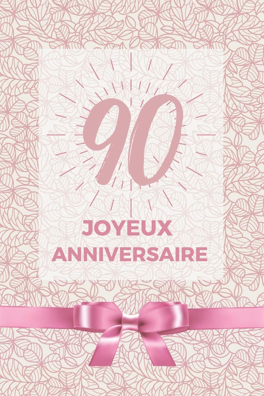 90 Ans Joyeux Anniversaire Album De Souvenir Pour 90eme Anniversaire Coller Vos Photos Ensemble Avec Un Mot En Dessous Pour Un Super Anniversaire Maman Fille Cadeau Original French Edition Decoration