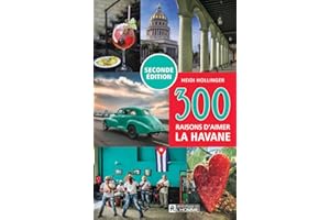 300 raisons d'aimer la Havane: Seconde édition 2023
