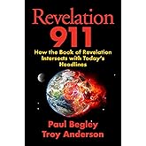 Revelation 911: How the Book of Revelation Intersects with Today's Headlines