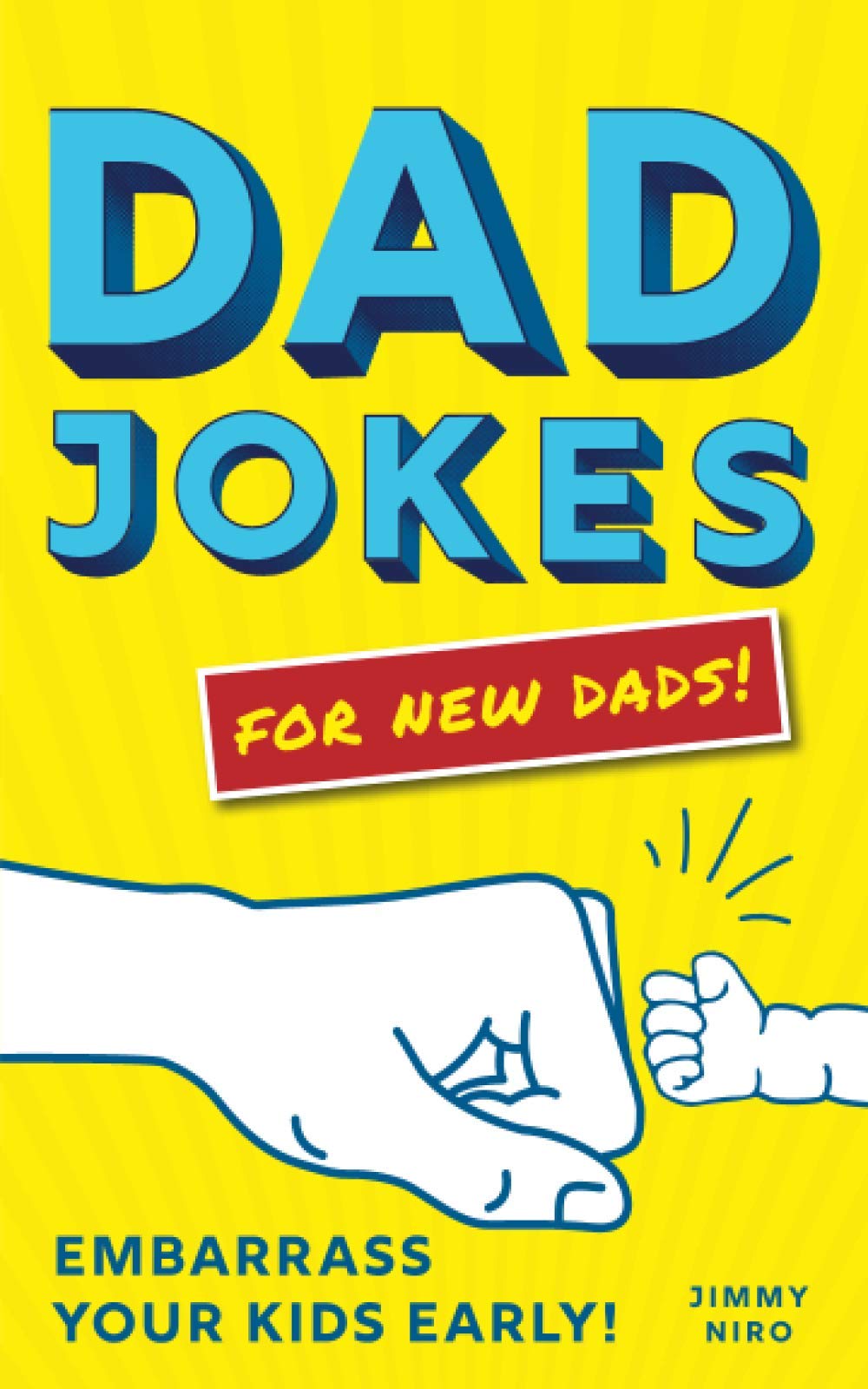 Dad Jokes For New Dads World S Best Dad Jokes Collection Niro Jimmy 0760789290879 Amazon Com Books