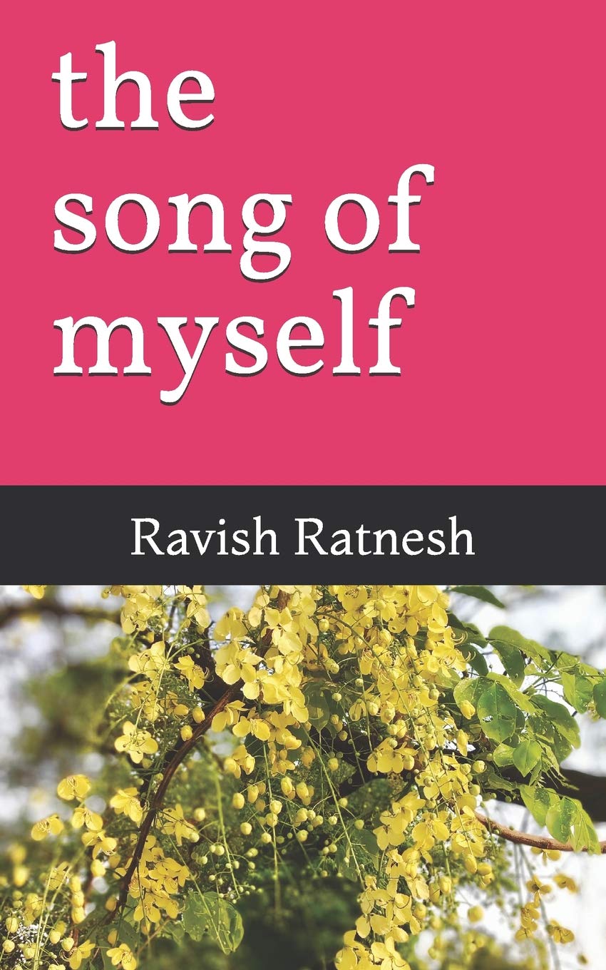 Amazon Com The Song Of Myself 9781790739417 Ratnesh Ravish Books