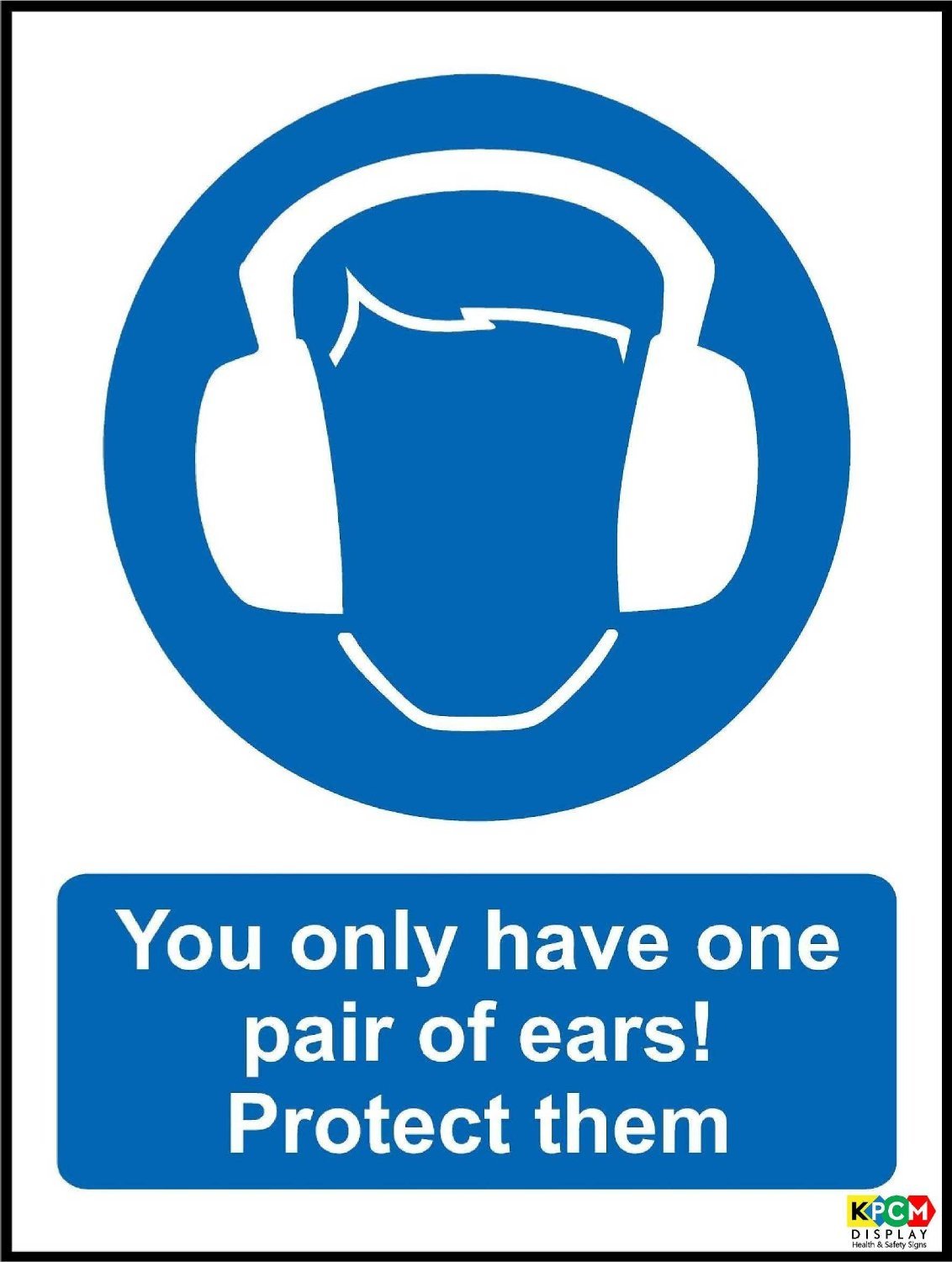Ear protection sign You Only Have One Pair Of Ears! Protect Them