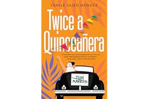 Twice a Quinceañera: A Delightful Second Chance Romance