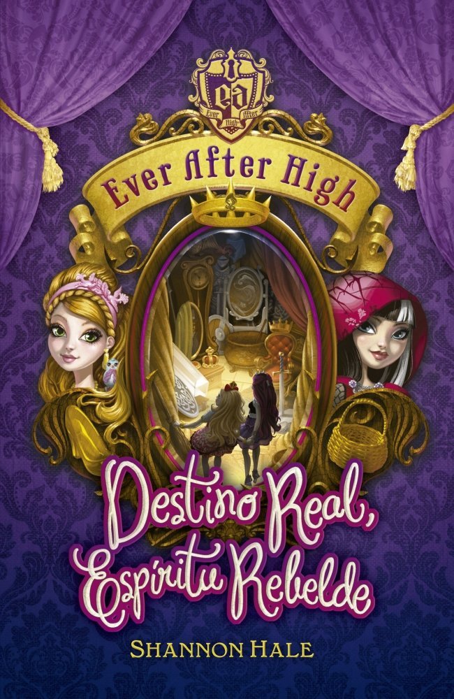 Portada de Destino Real, Espíritu Rebelde (Serie Ever After High 2)