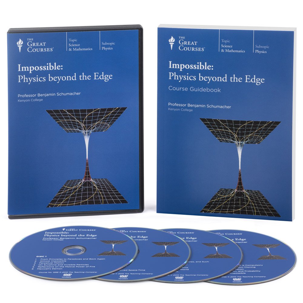 The Great Courses - Impossible - Physics beyond the Edge - Benjamin Schumacher, Ph.D. 