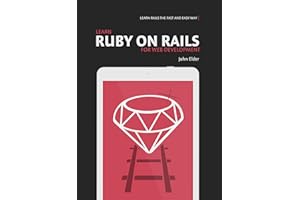 Learn Ruby On Rails For Web Development: Learn Rails The Fast And Easy Way