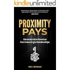 Proximity Pays: Generate More Revenue From Meaningful Relationships