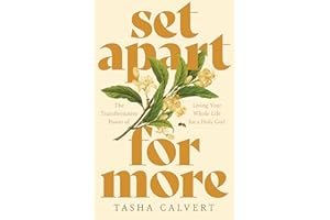 Set Apart for More: The Transformative Power of Living Your Whole Life for a Holy God