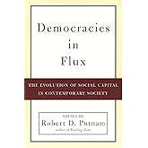 Democracies in Flux: The Evolution of Social Capital in Contemporary Society