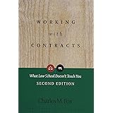 Working With Contracts: What Law School Doesn't Teach You, 2nd Edition (PLI's Corporate and Securities Law Library)