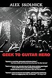 Geek to Guitar Hero