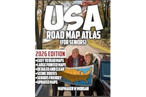 United States Road Map Atlas 2026: Seniors: Your Complete Companion to Comfortable Road Trips, Iconic Destinations, Scenic Dr