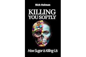Killing You Softly: How Sugar is Killing Us