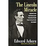 The Lincoln Miracle: Inside the Republican Convention That Changed History