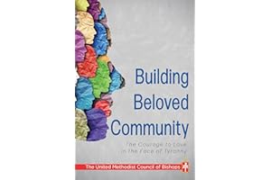 Building Beloved Community: The Courage to Love in the Face of Tyranny