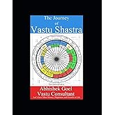The Journey of Vastu Shastra: Let's have More Money, Growth and Success in Life