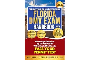 THE MOST COMPLETE AND EASY-TO-FOLLOW FLORIDA DMV EXAM HANDBOOK WITH 250 PRACTICE QUESTIONS: Our Comprehensive, Up-to-Date Guide Will Make it Effortless to Pass Your Permit Test