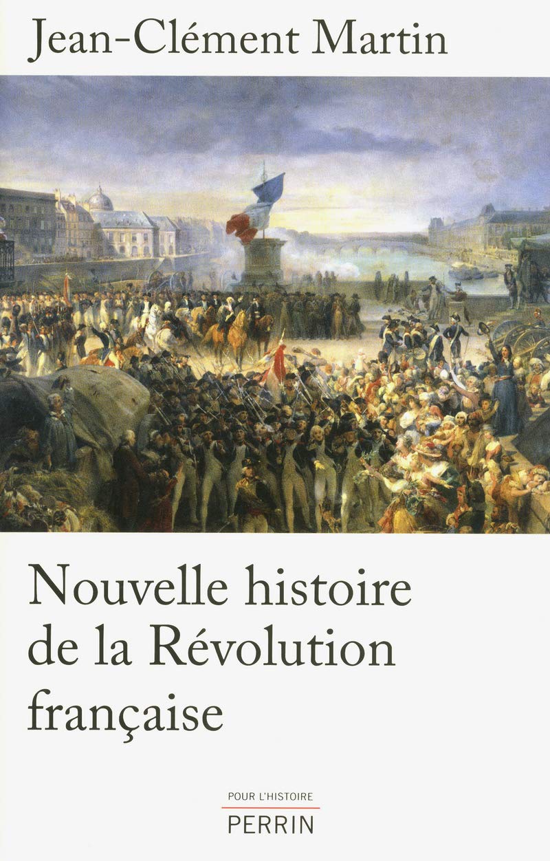 Nouvelle Histoire De La Revolution Francaise Amazon Co Uk Martin Jean Clement Books Nouvelle Histoire De La Revolution Francaise Amazon Co Uk Martin Jean Clement Books