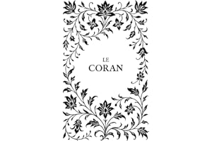 Le Coran: Édition prestige enrichie de 1 200 notes (French Edition)